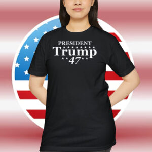 President Trump 47 Shirt