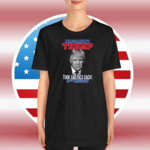 President Trump Took America Back! 47Th President Shirt