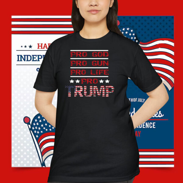Pro God Pro Gun Pro Life Pro Trump Shirt