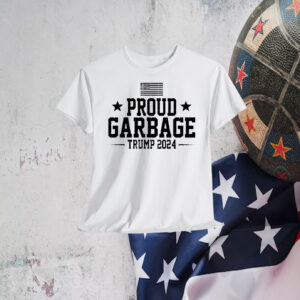 Proud Garbage Trump 2024 Shirt