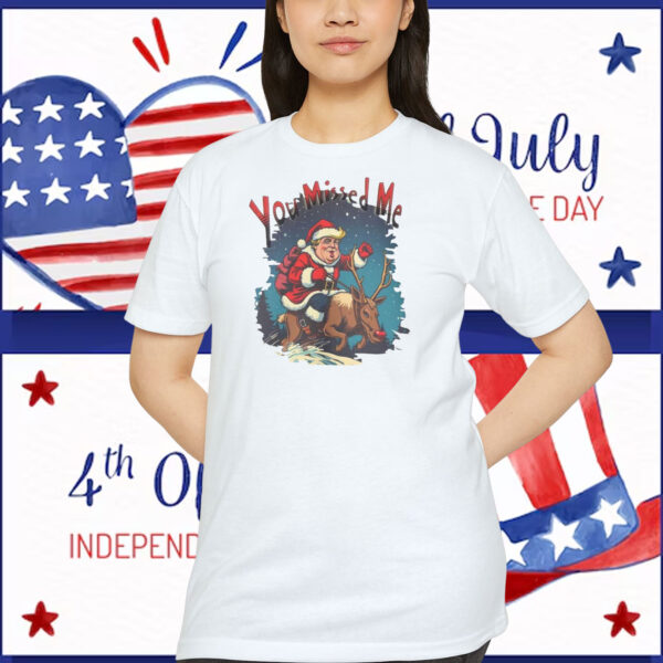 Retro You Missed Me Donald Trump Christmas Shirt