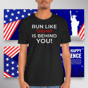 Run Like Trump Is Behind You Shirt