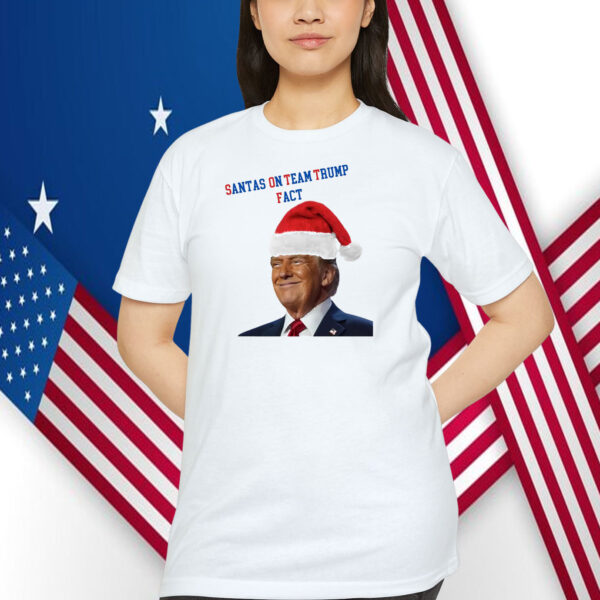 Santas On Team Trump Fact Shirt