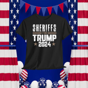 Sheriffs For Trump 2024 Shirt