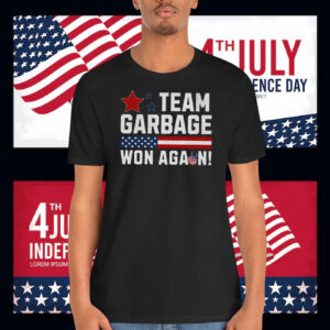 Team Garbage Trump Won Again Shirt