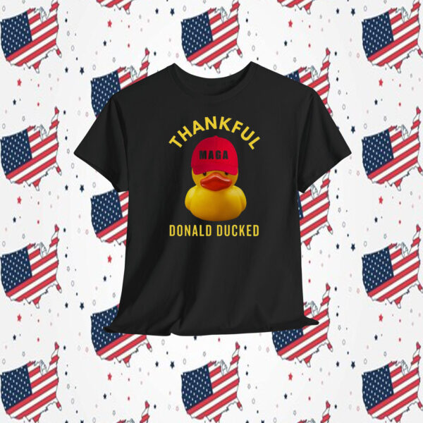 Thankful Donald Ducked Trump MAGA 2024 Shirt