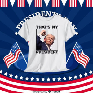 That's My Trump President 2024 President Shirt