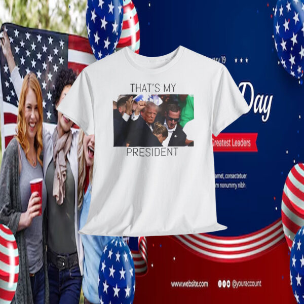 That's My Trump President Shirt