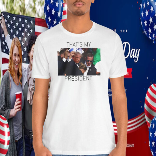That's My Trump President Shirt