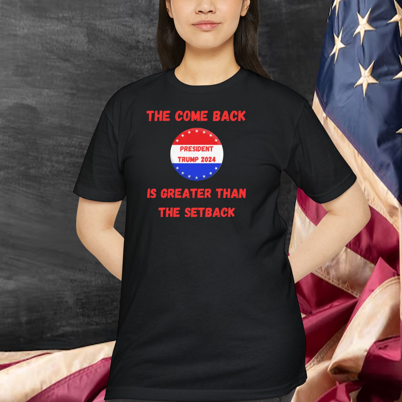 The Come Back President Trump 2024 Is Greater Than The Setback Shirt