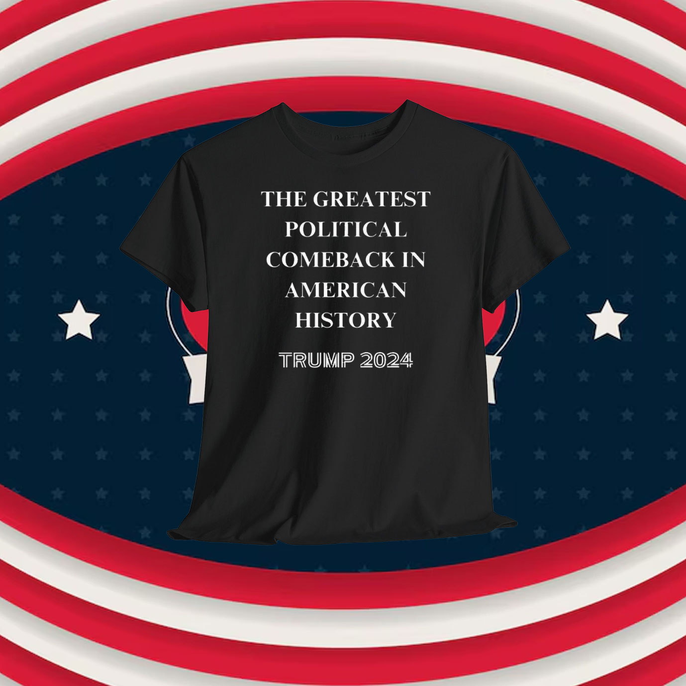 The Greatest Political Comeback In American History Trump Unisex Shirt