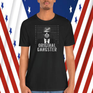 The Original Gangster Donald Trump Shirt