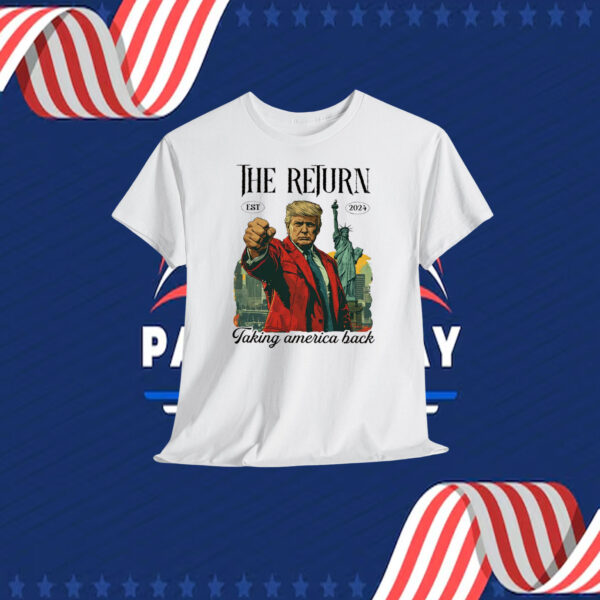The Return Trump 2024 Taking America Back Shirt