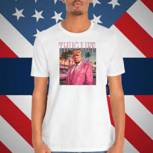 Thug Life Trump Shirt