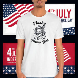 Trashy Trump Girl 2024 Shirt
