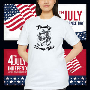 Trashy Trump Girl 2024 Shirt