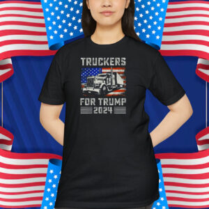 Truckers For Trump 2024 Shirt