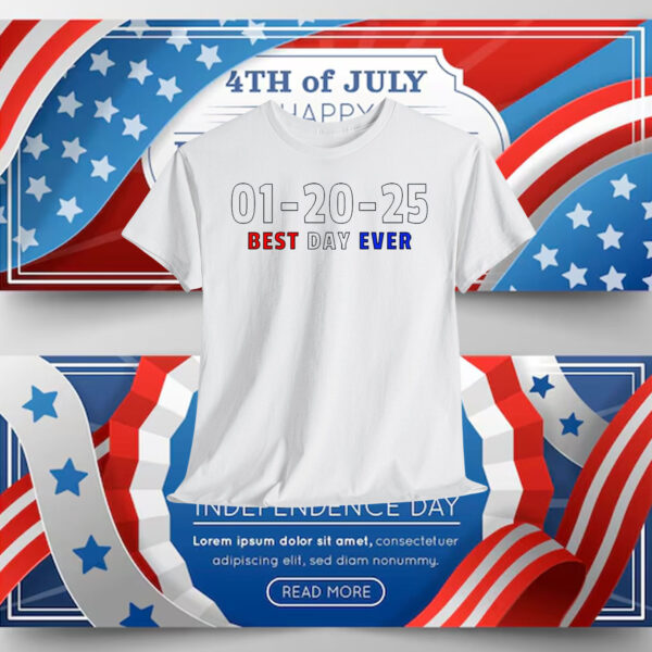 Trump 01-20-25 Best Day Ever Shirt