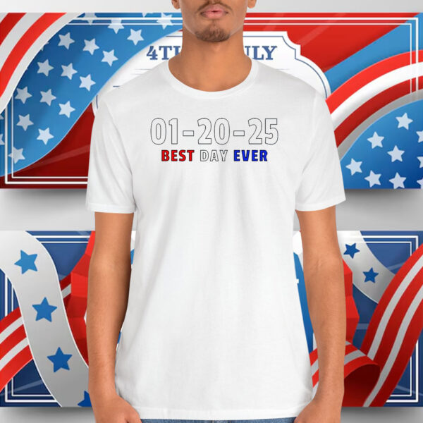 Trump 01-20-25 Best Day Ever Shirt