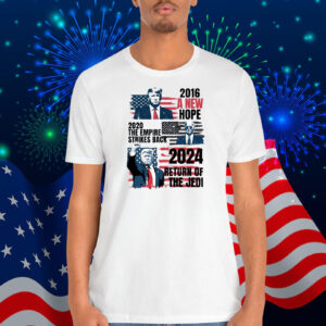 Trump 2016 A New Hope Biden 2020 The Empire Strikes Back Trump 2024 Return Of The Jedi Shirt