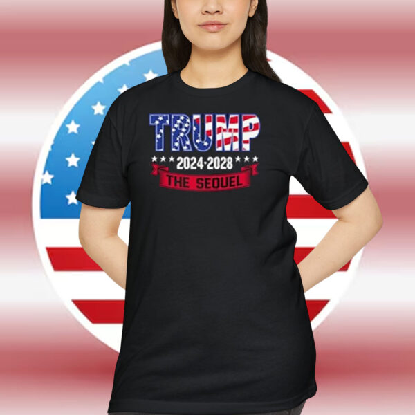 Trump 2024-2028 The Sequel Shirt