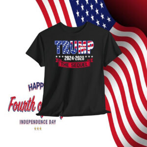Trump 2024-2028 The Sequel Shirts