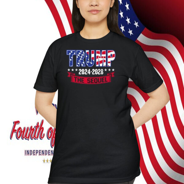 Trump 2024-2028 The Sequel Shirts