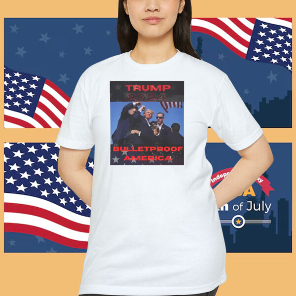 Trump 2024 Bulletproof America Shirt
