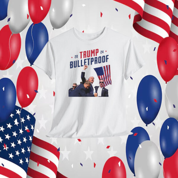 Trump 2024 Bulletproof America Shirts