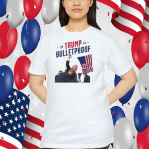 Trump 2024 Bulletproof America Shirts