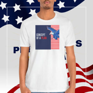 Trump 2024 Concept Of A Plan Shirt