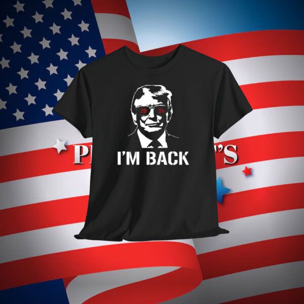 Trump 2024 I'm Back Shirt