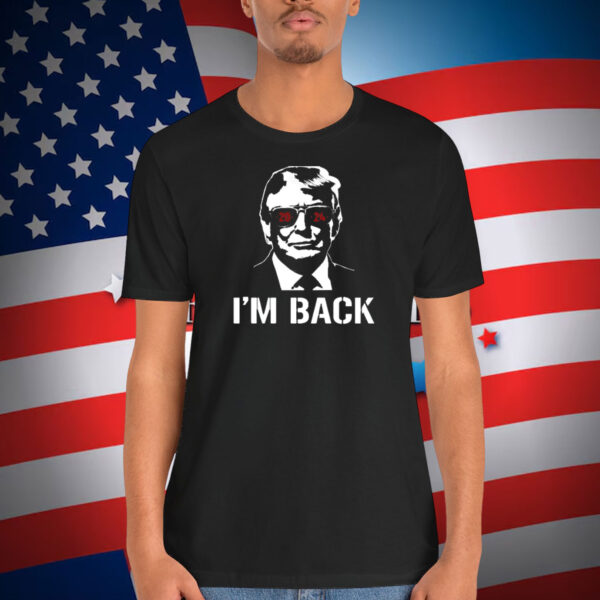 Trump 2024 I'm Back Shirt