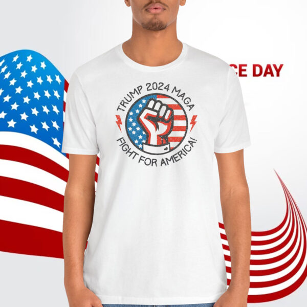 Trump 2024 MAGA Fight For America Shirt