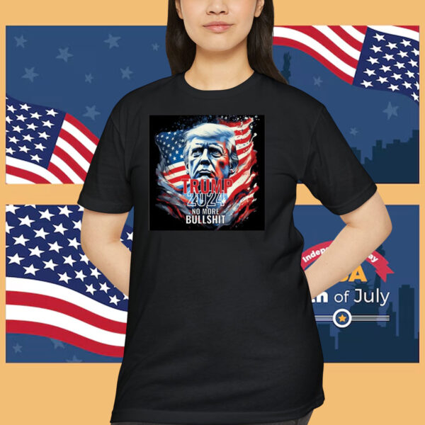 Trump 2024 No More Bullshit Shirt