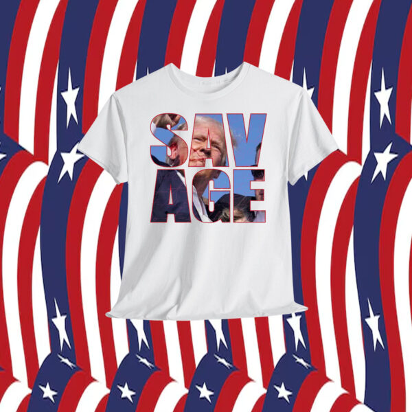 Trump 2024 Savage Shirt