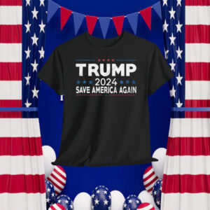 Trump 2024 Save America Again Shirt
