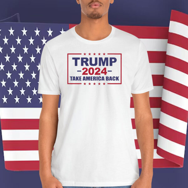 Trump 2024 Take America Back Election Shirt