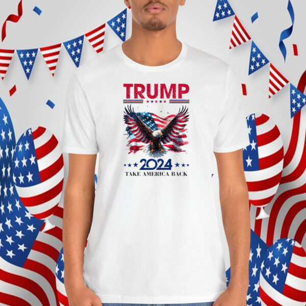 Trump 2024 Take America Back President Shirt