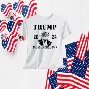Trump 2024 Taking America Back Shirt