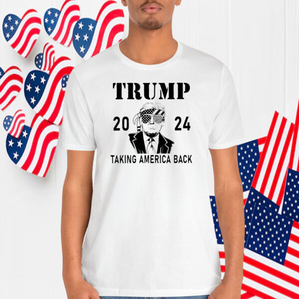 Trump 2024 Taking America Back Shirt