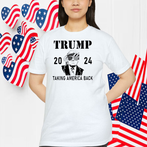 Trump 2024 Taking America Back Shirt