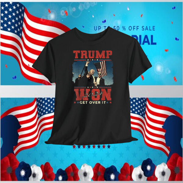Trump 2024 Won Get Over It T-Shirt