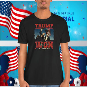 Trump 2024 Won Get Over It T-Shirt