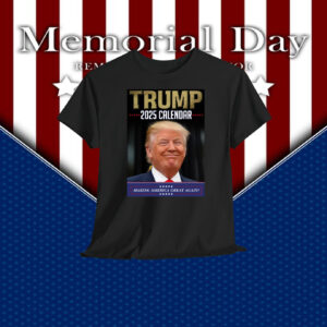 Trump 2025 Calendar Making America Great Again Shirt