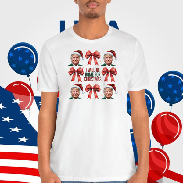 Trump 24 I Will Be Home For Christmas Shirt