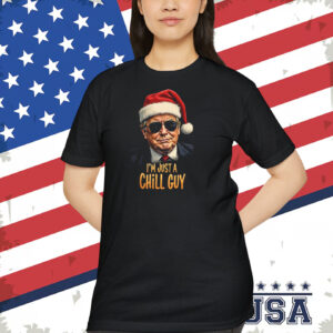 Trump 24 I'm Just A Chill Guy Shirt