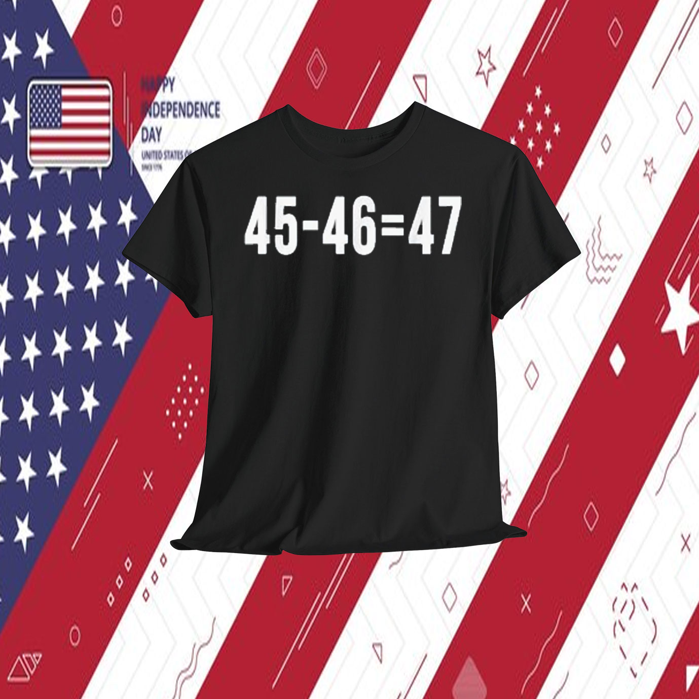 Trump 45 - 46 = 47 Shirt