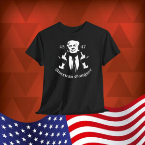Trump 45 47 America Gangster 2024 Shirt
