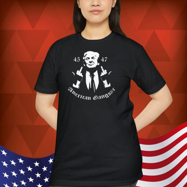 Trump 45 47 America Gangster 2024 Shirt
